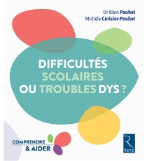 Difficultés scolaires ou troubles dys ? : repérer, comprendre, aider - Michèle Cerisier-Pouhet