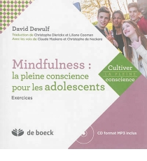 Mindfulness : la pleine conscience pour les adolescents : exercices - David Dewulf