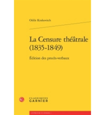 La censure théâtrale, 1835-1849 : édition des procès-verbaux - Odile Krakovitch