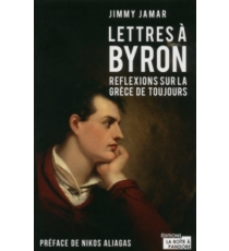 Lettres à Byron - Réflexions sur la Grèce de toujours
