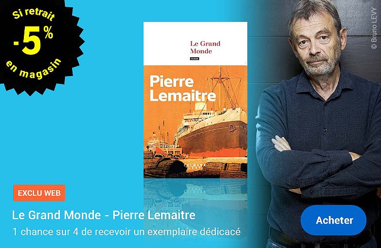 Exclu web Dédicaces Pierre Lemaitre - Le Grand Monde