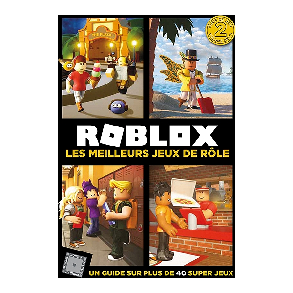 Roblox Un Guide Sur Plus De 40 Super Jeux Volume 2 Les Meilleurs Jeux De Role Alex Cox 9782017085188 Espace Culturel E Leclerc - meilleur jeux roblox 2020