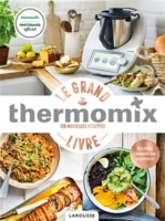 Le Grand Livre Thermomix 1 Nouvelles Recettes Recettes Classees Par Ingredient Relie Au Meilleur Prix E Leclerc