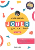 Jouer En Classe : Le Guide Pratique De Monsieur Mathieu : Cycle 2 ...