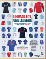 Un Maillot Une Legende Tout Sur L Histoire Du Maillot De L Equipe De France De Football Depuis 1904 Relie Au Meilleur Prix E Leclerc