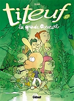 Titeuf Tome 17 La Grande Aventure Au Meilleur Prix E Leclerc