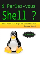 Parlez Vous Shell Initiation A La Ligne De Commande Linux Broche Au Meilleur Prix E Leclerc