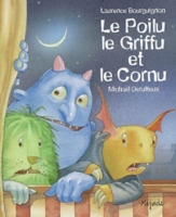 couverture de : Poilu, le Griffu et le Cornu (Le)