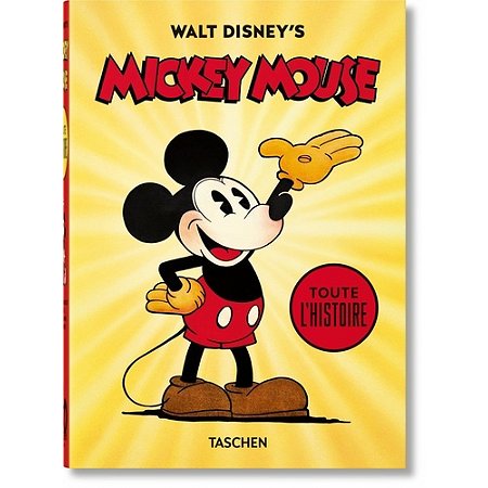 Walt Disney's Mickey Mouse. Toute l'histoire. 40th Ed. (Relié)