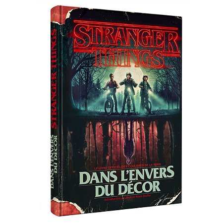Stranger things - dans l'envers du décor : le livre officiel des coulisses de la série (Relié)