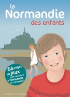 La Normandie Des Enfants 64 Pages De Jeux Pour Decouvrir La Normandie En S Amusant Jeunesse Au Meilleur Prix E Leclerc