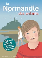 La Normandie Des Enfants 64 Pages De Jeux Pour Decouvrir La Normandie En S Amusant Jeunesse Au Meilleur Prix E Leclerc