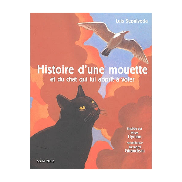 Histoire D Une Mouette Et Du Chat Qui Lui Apprit A Voler Luis Sepulveda Espace Culturel E Leclerc