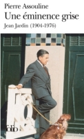 Une éminence Grise Jean Jardin 1904 1976 - 