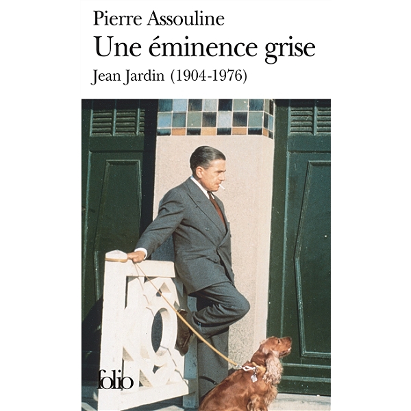 Une éminence Grise Jean Jardin 1904 1976 - 