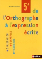 De Lorthographe à Lexpression écrite 5e Conjugaison Grammaire Vocabulaire - 