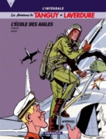 Les Aventures De Tanguy Et Laverdure Lintégrale Volume 1 Lécole Des Aigles - 