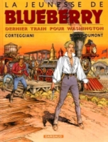 La Jeunesse De Blueberry Volume 12 Dernier Train Pour Washington Francois Corteggiani Espace Culturel E Leclerc