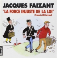 La Force Injuste De La Loi Francois Mitterrand Jacques Faizant Espace Culturel E Leclerc