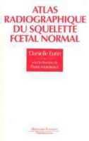 Atlas Radiographique Du Squelette Foetal - 