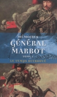 Memoires Du General Baron De Marbot Volume 1 Genes Austerlitz Eylau Madrid Wagram Marcellin De Marbot 9782715222960 Espace Culturel E Leclerc