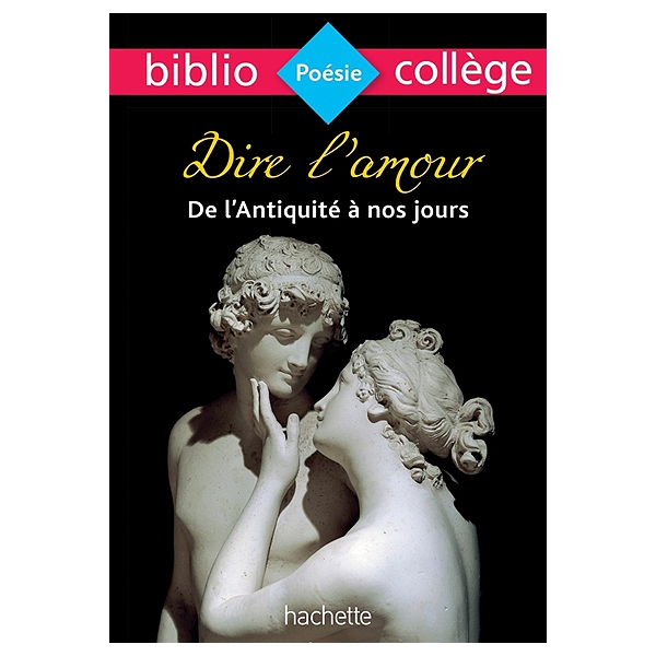 Dire L Amour De L Antiquite A Nos Jours Anthologie Anthologie Frederique Lambert 9782013949705 Espace Culturel E Leclerc