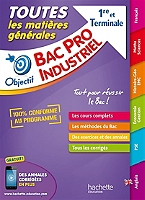 Objectif Bac Pro Industriel 1re Et Terminale Toutes Les Matières Générales - 