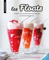 Floats Milkshakes Cie 25 Recettes à Boire Et à Manger - 