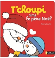 T Choupi Aime Le Pere Noel Thierry Courtin 9782092560136 Espace Culturel E Leclerc