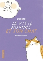 Le Vieil Homme Et Son Chat Volume 4 Le Vieil Homme Et Son Chat Boivent Du Petit Lait Nekomaki Espace Culturel E Leclerc