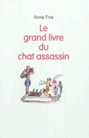 Le Grand Livre Du Chat Assassin Journal D Un Chat Assassin Le Chat Assassin Le Retour La Vengeance Du Chat Assassin Anne Fine Espace Culturel E Leclerc