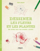 Dessiner Les Fleurs Et Les Plantes Une Méthode Simple Pour Apprendre à Dessiner