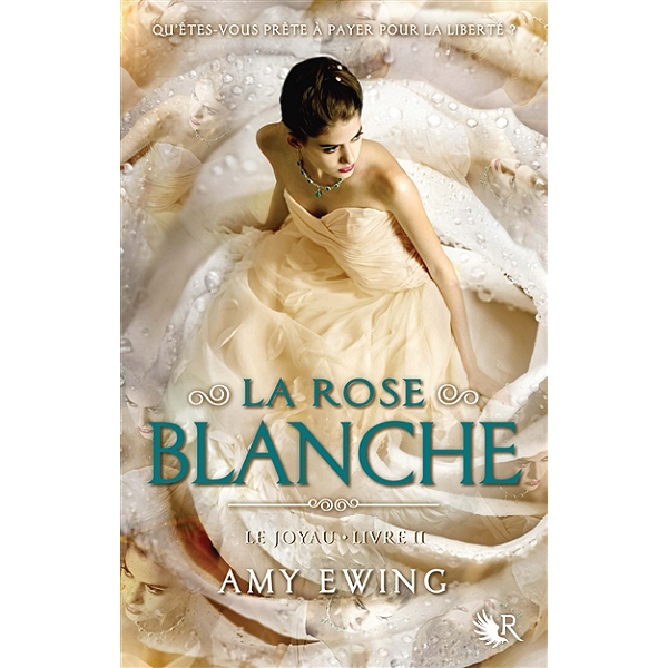 Le Joyau - Volume 2, La rose blanche - Amy Ewing - 9782221145906 ...