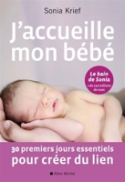 J Accueille Mon Bebe 30 Premiers Jours Essentiels Pour Creer Du Lien Au Meilleur Prix E Leclerc