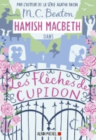 Hamish Macbeth Volume 8 Les Fleches De Cupidon M C Beaton 9782226444615 Espace Culturel E Leclerc
