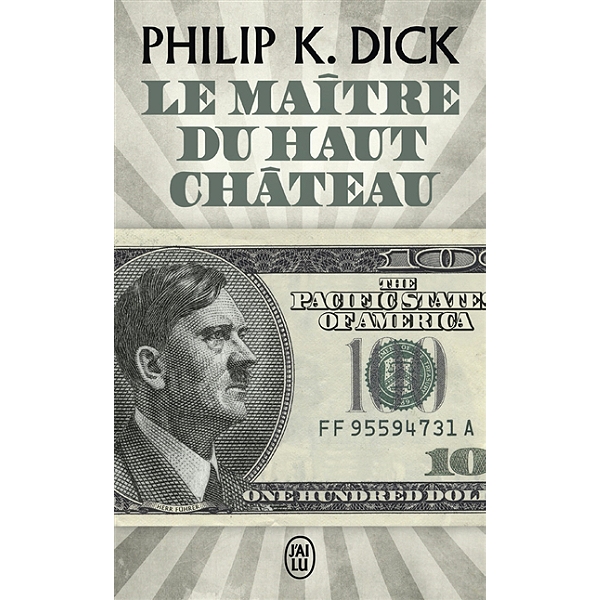 Le Maitre Du Haut Chateau Philip K Dick Espace Culturel E Leclerc