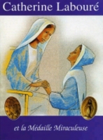 Catherine Labouré Et La Médaille Miraculeuse - 