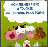 Mon Premier Livre à Toucher Des Animaux De La Ferme