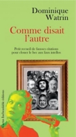 Comme Disait L Autre Petit Recueil De Fausses Citations Pour Clouer Le Bec Aux Faux Intellos Dominique Watrin Espace Culturel E Leclerc