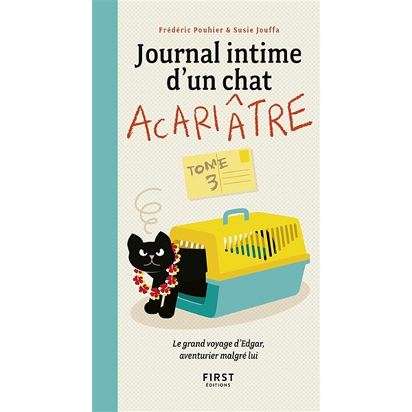 Journal Intime D Un Chat Acariatre Volume 3 Le Grand Voyage D Edgar Aventurier Malgre Lui Frederic Pouhier Espace Culturel E Leclerc