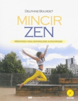 Mincir Zen Meditation Yoga Sophrologie Auto Hypnose Meditation Yoga Sophrologie Auto Hypnose Delphine Tordjman Bourdet 9782702912362 Espace Culturel E Leclerc