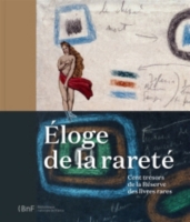 Eloge De La Rarete Cent Tresors De La Reserve Des Livres Rares