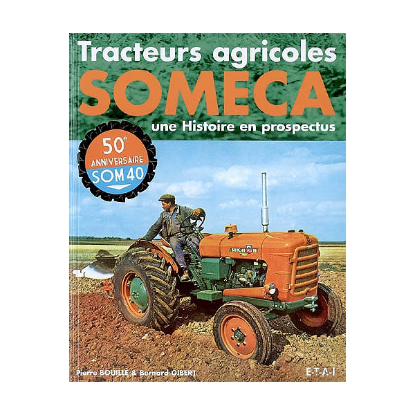 Tracteurs Agricoles Someca Une Histoire En Prospectus Une Histoire En Prospectus Pierre Bouille Espace Culturel E Leclerc
