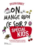 On Mange Quoi Ce Soir Spécial Kids 80 Recettes à Faire