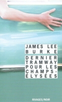 Dernier Tramway Pour Les Champs Elysees James Lee Burke Espace Culturel E Leclerc