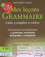 Mes Leçons De Grammaire Cm2 Cahier à Compléter Et à Colorier Pour Structurer Les Connaissances En Grammaire Vocabulaire Orthographe Et - 