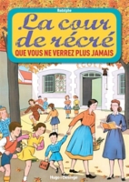 La Cour De Récré Que Vous Ne Verrez Plus Jamais - 