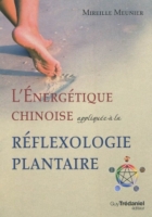 L Energetique Chinoise Appliquee A La Reflexologie Plantaire Mireille Meunier Espace Culturel E Leclerc