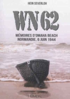 Wn 62 Memoires D Omaha Beach Normandie 6 Juin 1944 Memoires D Omaha Beach Normandie 6 Juin 1944 Heinrich Severloh 9782840484264 Espace Culturel E Leclerc