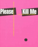 Please Kill Me Lhistoire Non Censurée Du Punk Racontée Par Ses Acteurs - 